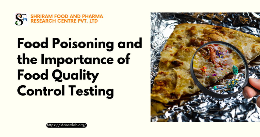 Food Poisoning and the Importance of Food Quality Control Testing