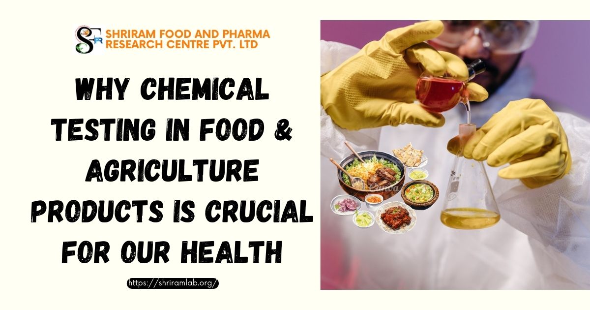 Why chemical testing in food & agriculture products is crucial for our health